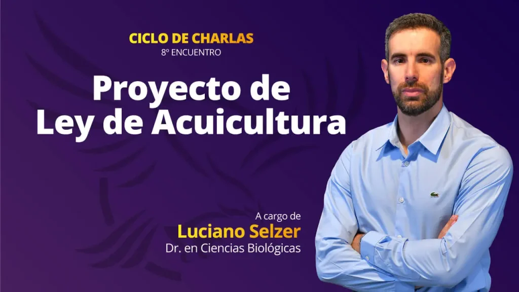 Proyecto de Ley de Acuicultura Dr. Luciano Selzer